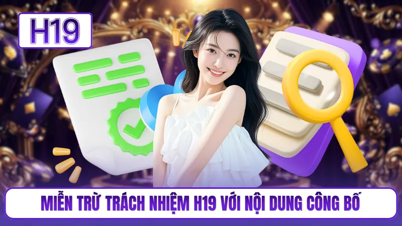 Miễn trừ trách nhiệm H19 với nội dung công bố