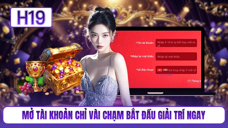 Mở tài khoản chỉ vài chạm bắt đầu giải trí ngay