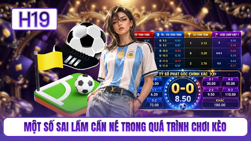 Một số sai lầm cần né trong quá trình chơi kèo
